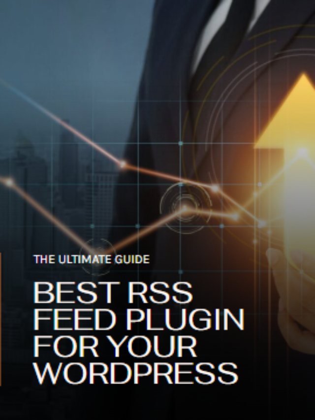 Best RSS feed plugins for WordPress in 2023