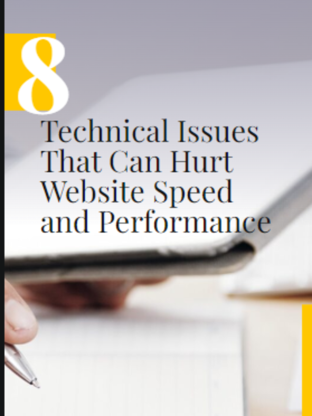 8 Technical Issues That Can Hurt Your Website Speed