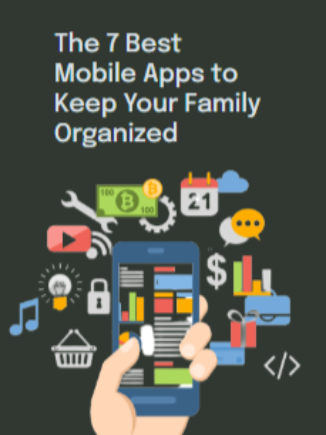The 7 Best Mobile Apps to Keep Your Family Organized