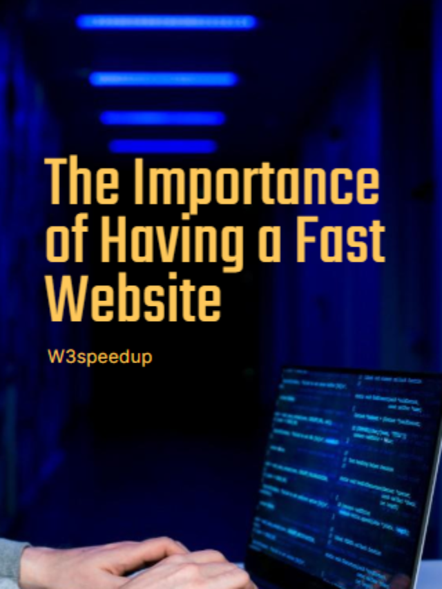 The Importance of Having a Fast Website
