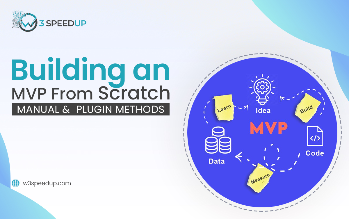 What It Takes to Build Successful MVP From Scratch - W3Speedup
