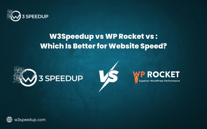 W3Speedup vs WP Rocket Which Is Better for Website Speed - W3Speedup